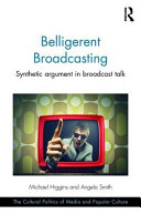Belligerent broadcasting : syntehtic argument in broadcasting talkpower /
