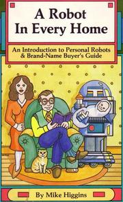 A robot in every home : an introduction to personal robots & brand-name buyer's guide /