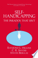 Self-handicapping : the paradox that isn't /