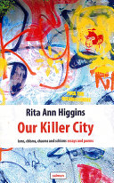 Our killer city : isms, chisms, chasms and schisms : essays and poems /