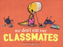 We don't eat our classmates! /