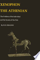 Xenophon the Athenian : the problem of the individual and the society of the polis /