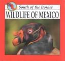Wildlife of Mexico /