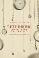 Rethinking old age : theorising the fourth age /