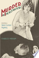 Murder in Hollywood : solving a silent screen mystery /