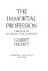 The immortal profession : the joy of teaching and learning /