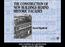 The construction of new buildings behind historic façades /