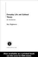 Everyday life and cultural theory : an introduction /