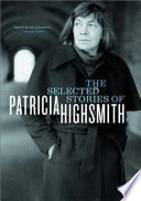 The selected stories of Patricia Highsmith /