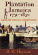 Plantation Jamaica 1750-1850 : capital and control in a colonial economy /