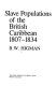 Slave populations of the British Caribbean, 1807-1834 /