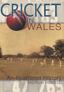 Cricket in Wales : an illustrated history /