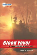 Blood fever : a James Bond adventure /