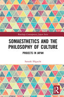 Somaesthetics and the philosophy of culture : projects in Japan /