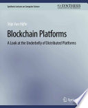 Blockchain Platforms : A Look at the Underbelly of Distributed Platforms /