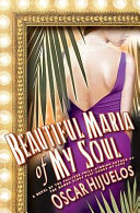 Beautiful María of my soul, or, The true story of María García y Cifuentes, the lady behind a famous song : a novel /