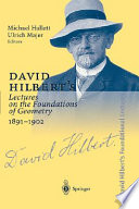 David Hilbert's lectures on the foundations of geometry, 1891-1902 /