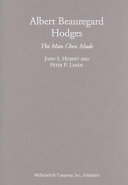 Albert Beauregard Hodges : the man chess made /