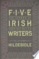 Five Irish writers : the errand of keeping alive /