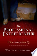 The professional entrepreneur : when cowboys grow up /