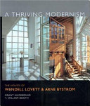 A thriving modernism : the houses of Wendell Lovett and Arne Bystrom /
