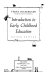 Introduction to early childhood education.