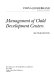 Management of child development centers /