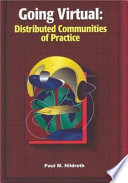 Going virtual : distributed communities of practice /