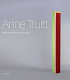 Anne Truitt : perception and reflection /