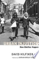 Urban injustice : how ghettos happen /
