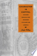Character is capital : success manuals and manhood in Gilded Age America /