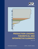 Production logging : theoretical and interpretive elements /