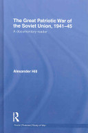 The great patriotic war of the Soviet Union, 1941-45 : a documentary reader /