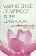 Making sense of methods in the classroom : a pedagogical presence /