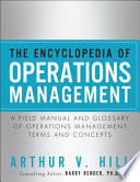 The encyclopedia of operations management : a field manual and glossary of operations management terms and concepts /