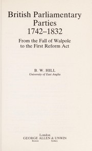 British parliamentary parties, 1742-1832 : from the fall of Walpole to the first Reform Act /