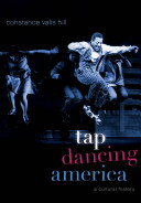 Tap dancing America : a cultural history /