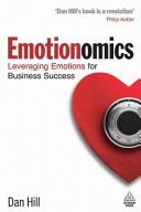 Emotionomics : leveraging emotions for business success /