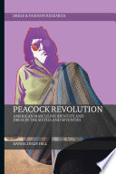Peacock revolution : American masculine identity and dress in the sixties and seventies /