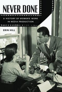 Never done : a history of women's work in media production /
