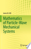 Mathematics of Particle-Wave Mechanical Systems /