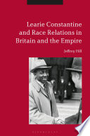 Learie Constantine and race relations in Britain and the Empire /