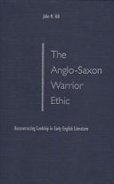 The Anglo-Saxon warrior ethic : reconstructing lordship in Early English literature /