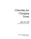 Chemistry for changing times /