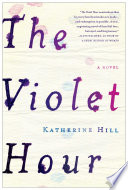The violet hour : a novel /