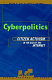 Cyberpolitics : citizen activism in the age of the Internet /