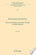 The passionate society : the social, political and moral thought of Adam Ferguson /