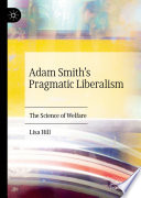 Adam Smith's Pragmatic Liberalism : The Science of Welfare /