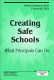 Creating safe schools : what principals can do /