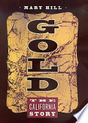Gold : the California story /